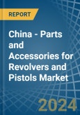 China - Parts and Accessories for Revolvers and Pistols - Market Analysis, forecast, Size, Trends and Insights. Update: COVID-19 Impact- Product Image