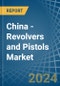 China - Revolvers and Pistols - Market Analysis, Forecast, Size, Trends and Insights. Update: COVID-19 Impact - Product Image