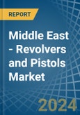 Middle East - Revolvers and Pistols - Market Analysis, Forecast, Size, Trends and Insights. Update: COVID-19 Impact- Product Image