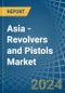 Asia - Revolvers and Pistols - Market Analysis, Forecast, Size, Trends and Insights. Update: COVID-19 Impact - Product Image