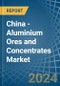 China - Aluminium Ores and Concentrates - Market Analysis, Forecast, Size, Trends and Insights. Update: COVID-19 Impact - Product Thumbnail Image