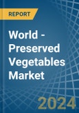 World - Preserved Vegetables (Except Potatoes) - Market Analysis, Forecast, Size, Trends and Insights. Update: COVID-19 Impact- Product Image