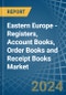 Eastern Europe - Registers, Account Books, Order Books and Receipt Books - Market Analysis, Forecast, Size, Trends and Insights. Update: COVID-19 Impact - Product Image