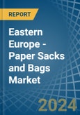 Eastern Europe - Paper Sacks and Bags - Market Analysis, Forecast, Size, Trends and Insights. Update: COVID-19 Impact- Product Image