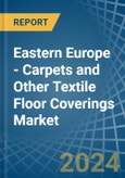 Eastern Europe - Carpets and Other Textile Floor Coverings - Market Analysis, Forecast, Size, Trends and Insights. Update: COVID-19 Impact- Product Image