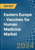 Eastern Europe - Vaccines for Human Medicine - Market Analysis, forecast, Size, Trends and Insights. Update: COVID-19 Impact- Product Image
