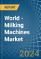 World - Milking Machines - Market Analysis, Forecast, Size, Trends and Insights - Product Image