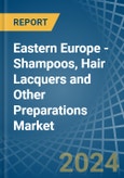 Eastern Europe - Shampoos, Hair Lacquers and Other Preparations - Market Analysis, Forecast, Size, Trends and Insights. Update: COVID-19 Impact- Product Image