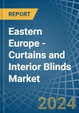 Eastern Europe - Curtains and Interior Blinds - Market Analysis, Forecast, Size, Trends and Insights. Update: COVID-19 Impact- Product Image