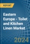 Eastern Europe - Toilet and Kitchen Linen - Market Analysis, Forecast, Size, Trends and Insights. Update: COVID-19 Impact - Product Thumbnail Image