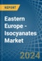 Eastern Europe - Isocyanates - Market Analysis, Forecast, Size, Trends and Insights. Update: COVID-19 Impact - Product Thumbnail Image