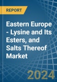 Eastern Europe - Lysine and Its Esters, and Salts Thereof - Market Analysis, Forecast, Size, Trends and Insights. Update: COVID-19 Impact- Product Image