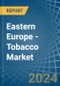 Eastern Europe - Tobacco (Unmanufactured) - Market Analysis, Forecast, Size, Trends and Insights. Update: COVID-19 Impact - Product Thumbnail Image
