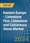 Eastern Europe - Limestone Flux, Limestone and Calcareous Stone - Market Analysis, Forecast, Size, Trends and Insights. Update: COVID-19 Impact - Product Thumbnail Image