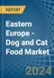 Eastern Europe - Dog and Cat Food - Market Analysis, Forecast, Size, Trends and Insights. Update: COVID-19 Impact - Product Image