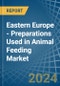 Eastern Europe - Preparations Used in Animal Feeding - Market Analysis, Forecast, Size, Trends and insights. Update: COVID-19 Impact - Product Thumbnail Image