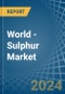 World - Sulphur - Market Analysis, Forecast, Size, Trends and Insights - Product Image
