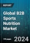 Global B2B Sports Nutrition Market by Application (Cognitive Repairment, Endurance, Energy), Distribution Channel (Fitness Studio, Gyms, Sports Academies) - Forecast 2024-2030 - Product Image