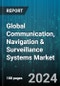 Global Communication, Navigation & Surveillance Systems Market by Type (Man-Portable Communication System, Military Communication, Military Navigation), End-User (Air Force, Army, Navy) - Forecast 2024-2030 - Product Thumbnail Image