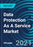 Data Protection As A Service Market, By Type (Disaster Recovery as a Service (DRaaS), Backup as a Service (BaaS), Storage as a Service (STaaS) ), Deployment Model, Organization Size and Industry - Global Forecast to 2027- Product Image