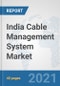 India Cable Management System Market: Prospects, Trends Analysis, Market Size and Forecasts up to 2027 - Product Thumbnail Image