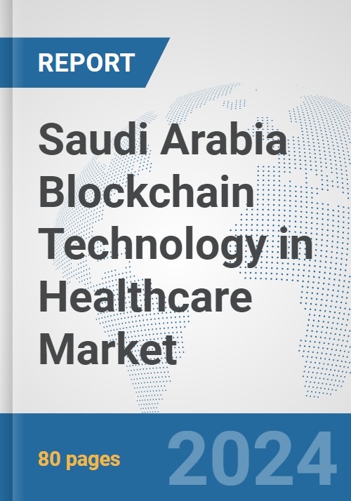 Saudi Arabia Blockchain Technology in Healthcare Market Prospects