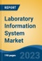 Laboratory Information System Market - Global Industry Size, Share, Trends Opportunity, and Forecast 2018-2028 - Product Thumbnail Image