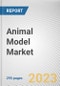 Animal Model Market By Animal Type, By Application, By End User: Global Opportunity Analysis and Industry Forecast, 2023-2032 - Product Thumbnail Image