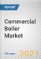 Commercial Boiler Market by Fuel Type, Technology, Capacity and End User: Global Opportunity Analysis and Industry Forecast, 2021-2030 - Product Thumbnail Image