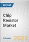 Chip Resistor Market By Type and End Use: Global Opportunity Analysis and Industry Forecast, 2021-2028 - Product Thumbnail Image