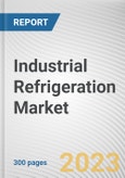 Industrial Refrigeration Market By Component, By Refrigerant Type, By Application, By Type, By Sales type: Global Opportunity Analysis and Industry Forecast, 2023-2032- Product Image