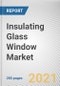 Insulating Glass Window Market by Glazing Type, Sealant Type and End User: Global Opportunity Analysis and Industry Forecast, 2021-2030 - Product Thumbnail Image