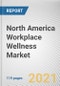 North America Workplace Wellness Market by Type and End User: Regional Opportunity Analysis and Industry Forecast, 2021-2028 - Product Thumbnail Image