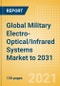 Global Military Electro-Optical/Infrared (EO/IR) Systems Market to 2031 - Market Size and Drivers, Major Programs, Competitive Landscape and Strategic Insights - Product Thumbnail Image