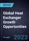 Global Heat Exchanger Growth Opportunities - Product Thumbnail Image