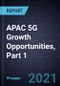 APAC 5G Growth Opportunities, Part 1 (Connectivity) - Product Thumbnail Image