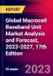 Global Macrocell Baseband Unit Market Analysis and Forecast, 2023-2027, 17th Edition - Product Thumbnail Image
