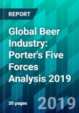 Global Beer Industry: Porter's Five Forces Analysis 2019- Product Image
