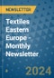 Textiles Eastern Europe - Monthly Newsletter - Product Image
