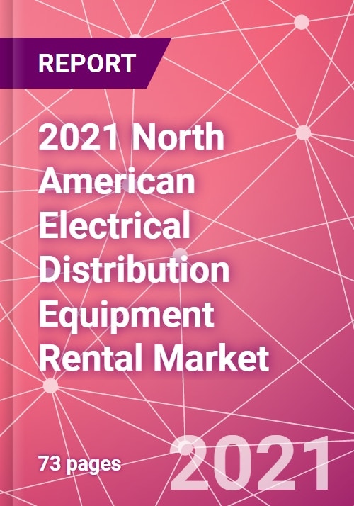 2021 North American Electrical Distribution Equipment Rental Market