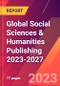 Global Social Sciences & Humanities Publishing 2023-2027 - Product Image