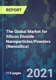 The Global Market for Silicon Dioxide Nanoparticles/Powders (Nanosilica)- Product Image