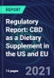 Regulatory Report: CBD as a Dietary Supplement in the US and EU - Product Thumbnail Image