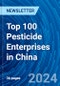 Top 100 Pesticide Enterprises in China - Product Image