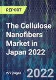 The Cellulose Nanofibers Market in Japan 2022- Product Image