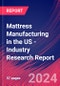 Mattress Manufacturing in the US - Industry Research Report - Product Image