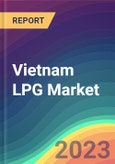 Vietnam LPG Market Analysis: Plant Capacity, Production, Operating Efficiency, Demand & Supply, End User Industries, Distribution Channel, Region-Wise Demand, Import & Export , 2015-2030- Product Image