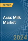 Asia: Milk - Market Report. Analysis and Forecast To 2025- Product Image