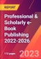 Professional & Scholarly e-Book Publishing 2022-2026 - Product Thumbnail Image