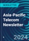 Asia-Pacific Telecom Newsletter - Product Image